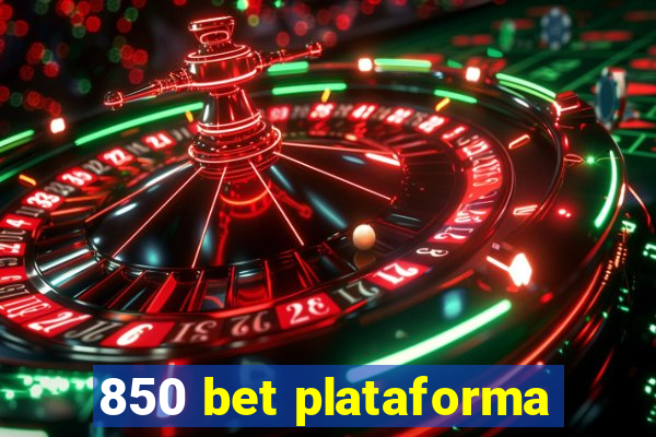 850 bet plataforma